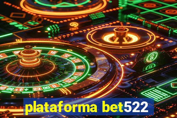 plataforma bet522